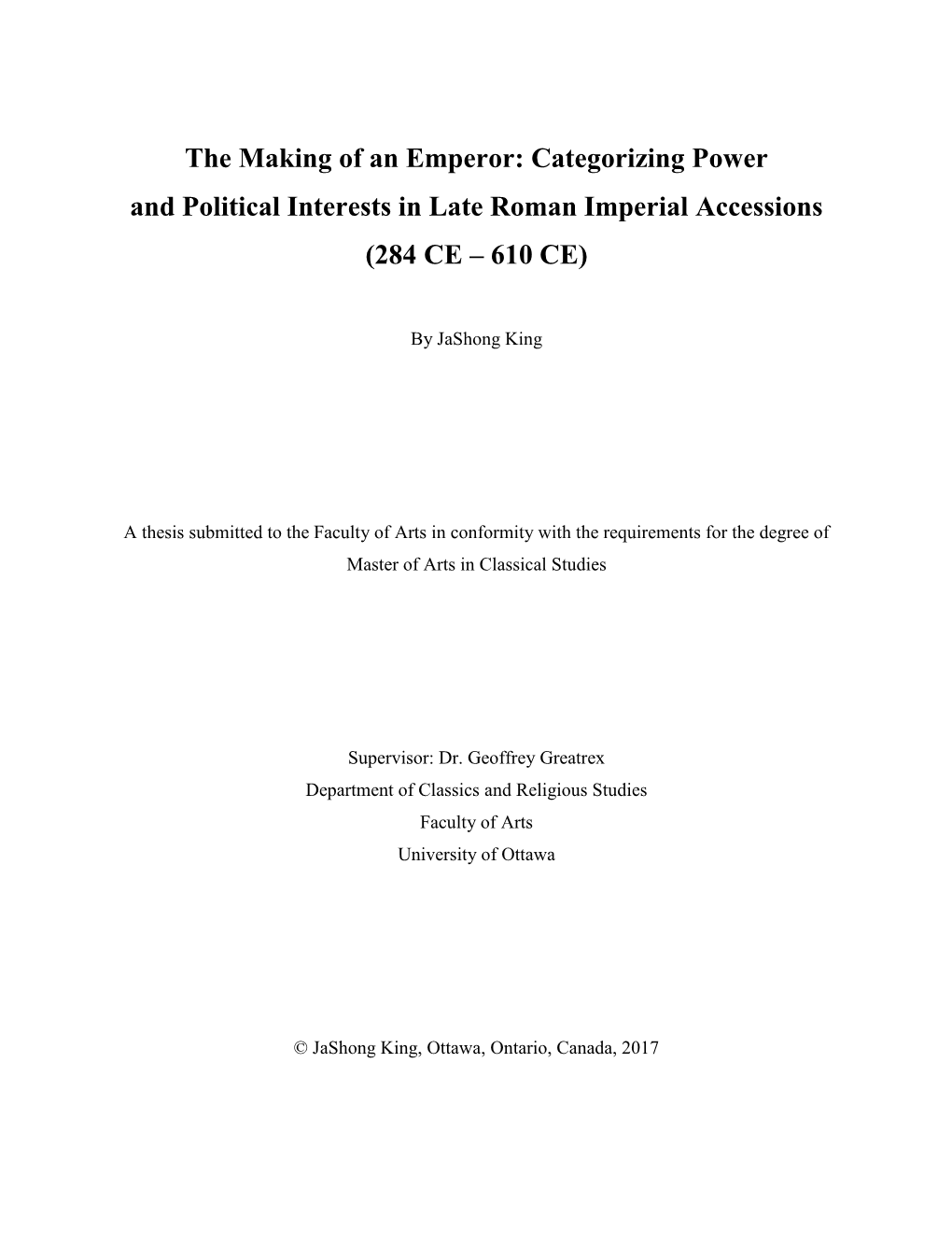 The Making of an Emperor: Categorizing Power and Political Interests in Late Roman Imperial Accessions (284 CE – 610 CE)