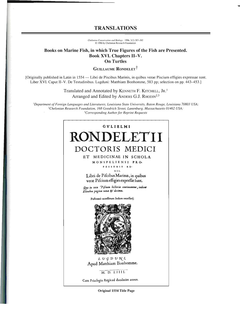 RONDELETII DOCTORIS MEDICI ET MEDICINAE in SCHOLA MONSPELIENSI PRO- F E S S 0 It 1 Site