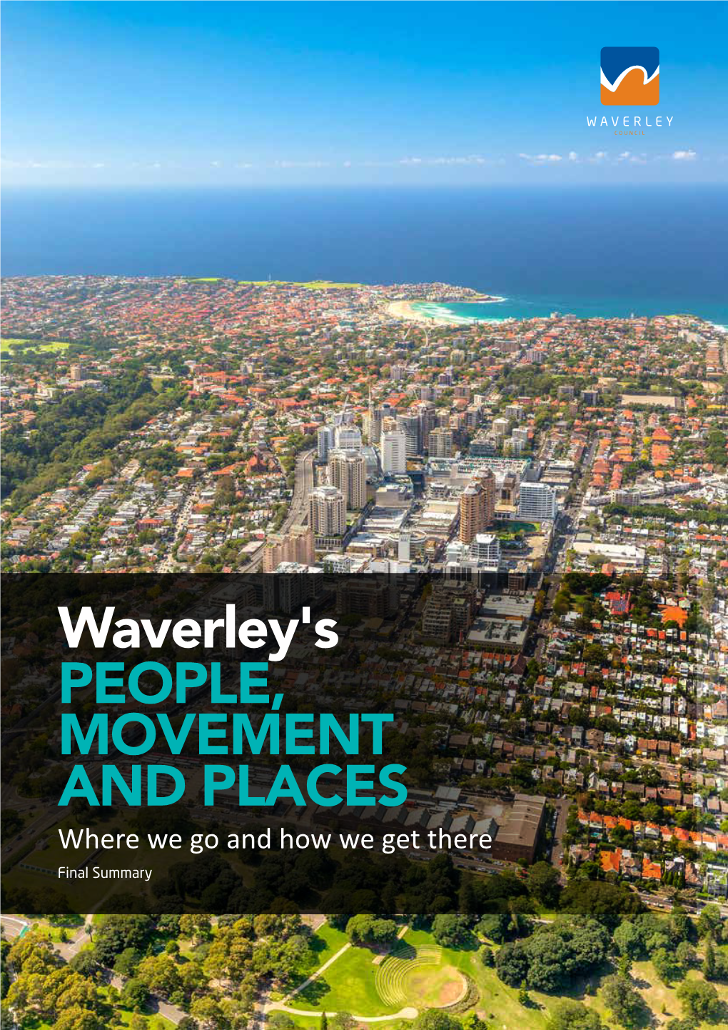 Waverley's PEOPLE, MOVEMENT and PLACES Where We Go and How We Get There Final Summary 2