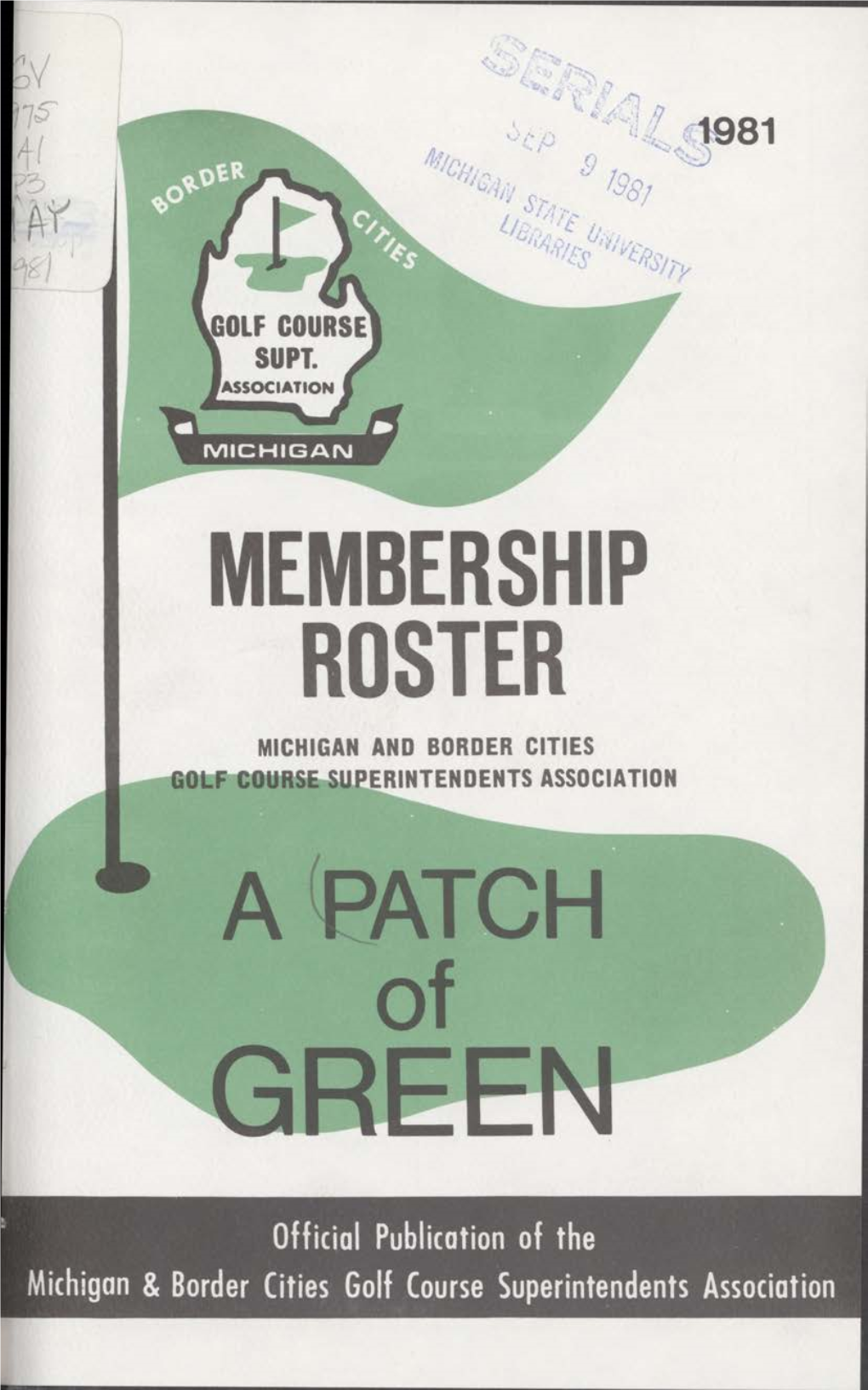 MEMBERSHIP ROSTER MICHIGAN and BORDER CITIES GOLF COURSE SUPERINTENDENTS ASSOCIATION a PATCH of GREEN