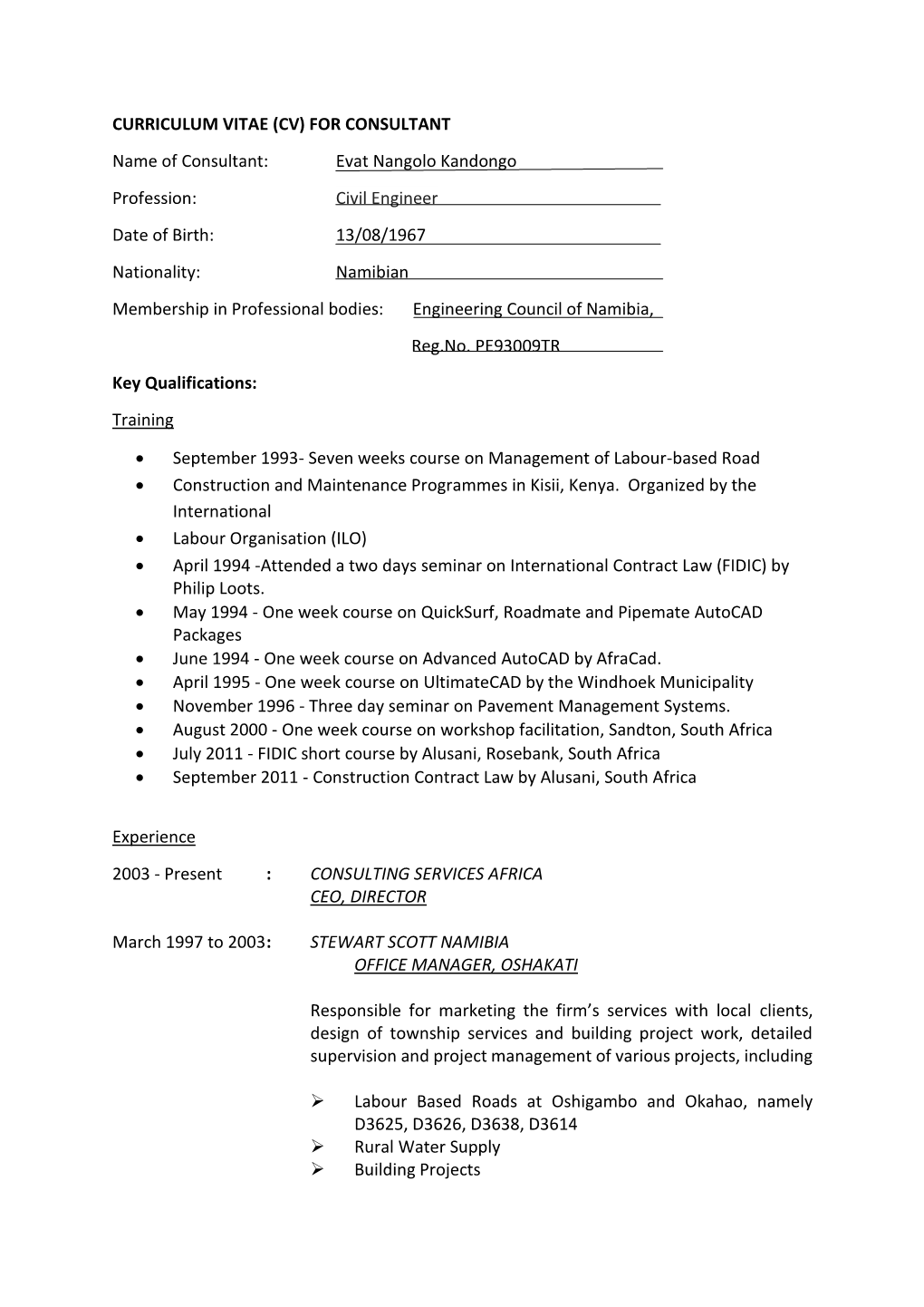 Evat Nangolo Kandongo Profession: Civil Engineer Date of Birth: 13/0