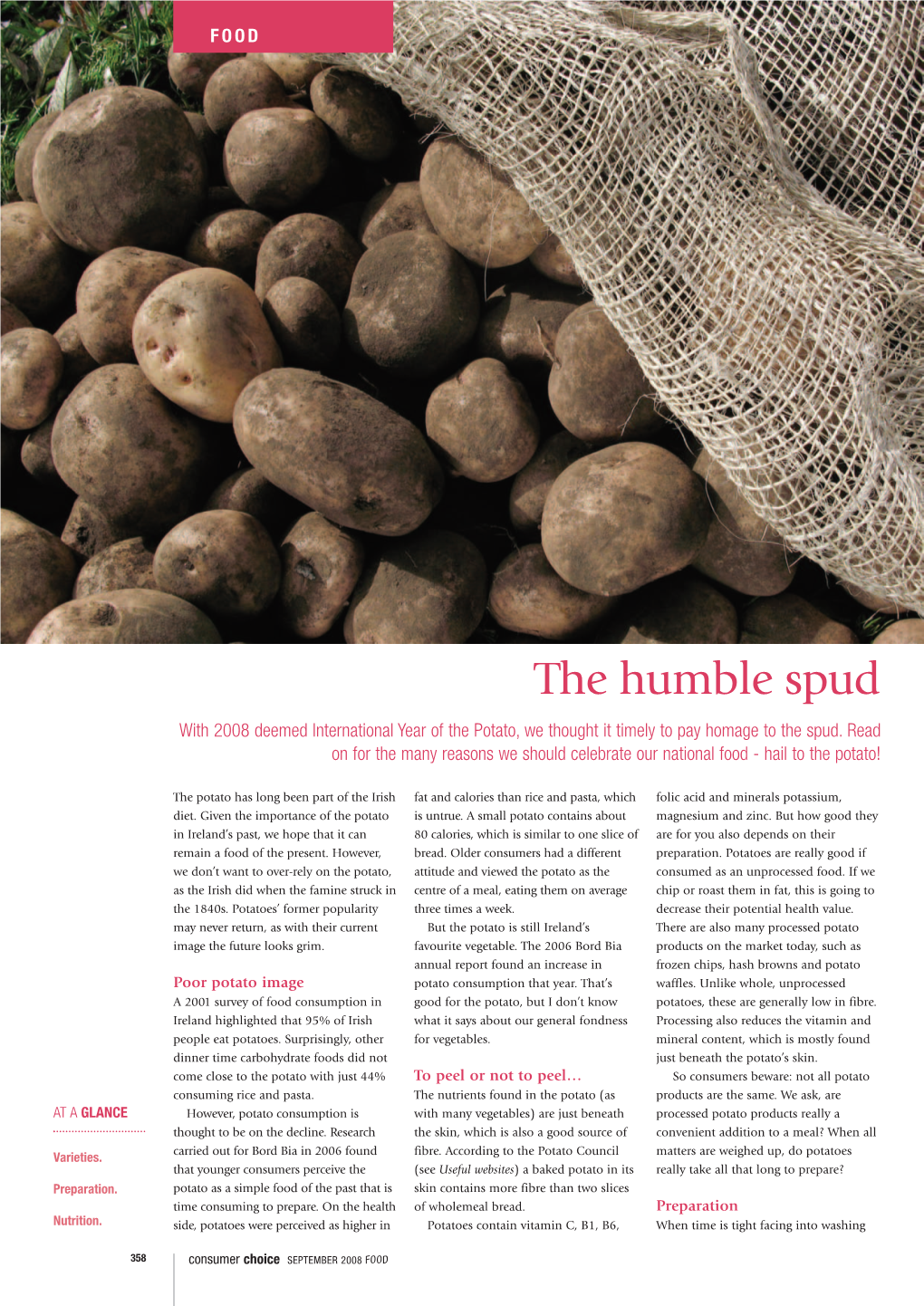 The Humble Spud with 2008 Deemed International Year of the Potato, We Thought It Timely to Pay Homage to the Spud