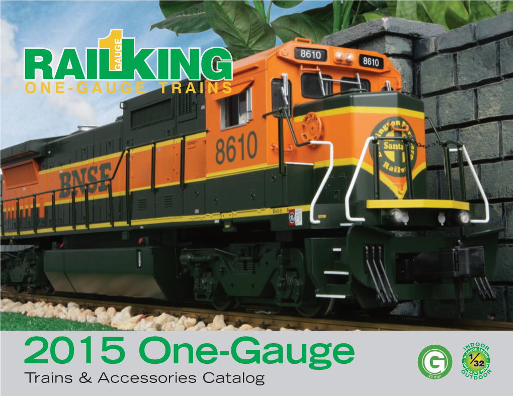 2015 One-Gauge Trains & Accessories Catalog the Most True to Scale, Realistic, Fun to Operate One-Gauge Trains You Can Buy More Than Any Other One-Gauge Trains, M.T.H