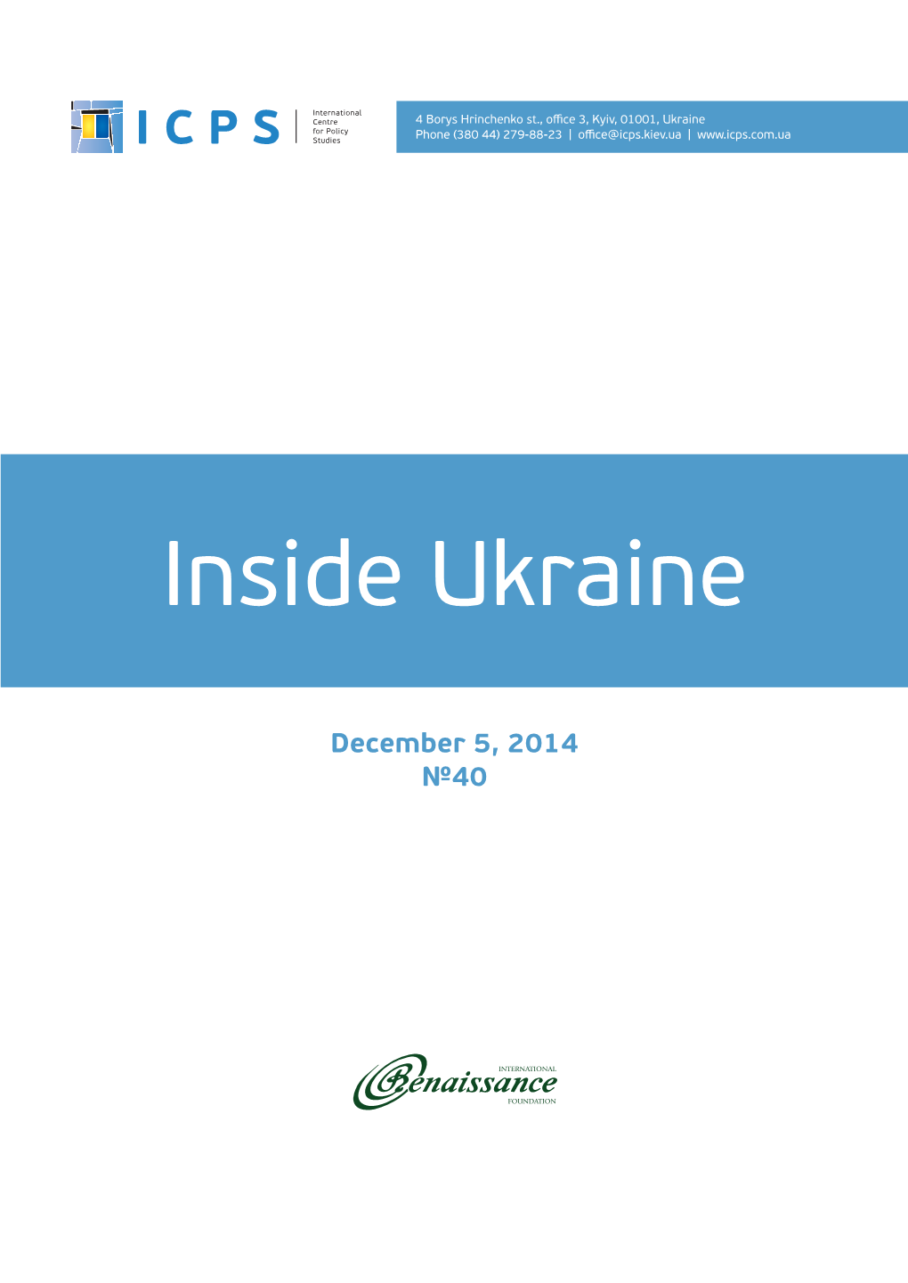 Inside Ukraine 40 the Government Policy Ukraine Approaches a Point of No Return in Re- to Conduct Reforms and How to Arrange Control Form-Making