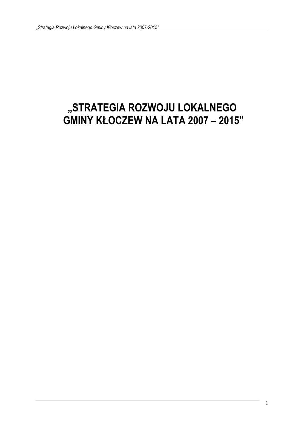 Strategia Rozwoju Lokalnego Gminy Kłoczew Na Lata 2007-2015”