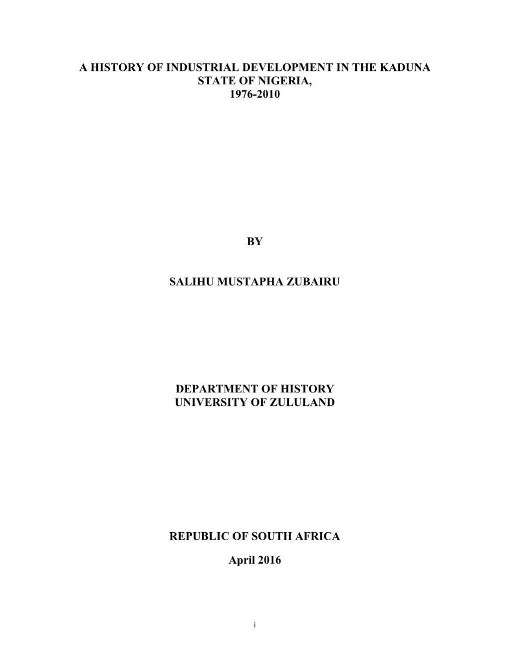 A History of Industrial Development in the Kaduna State of Nigeria, 1976-2010 by Salihu Mustapha Zubairu Department of History