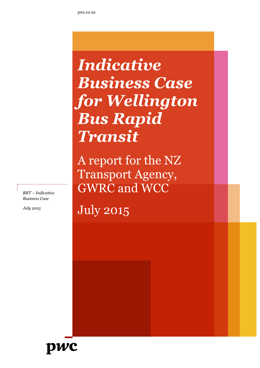 Indicative Business Case for Wellington Bus Rapid Transit a Report for the NZ Transport Agency