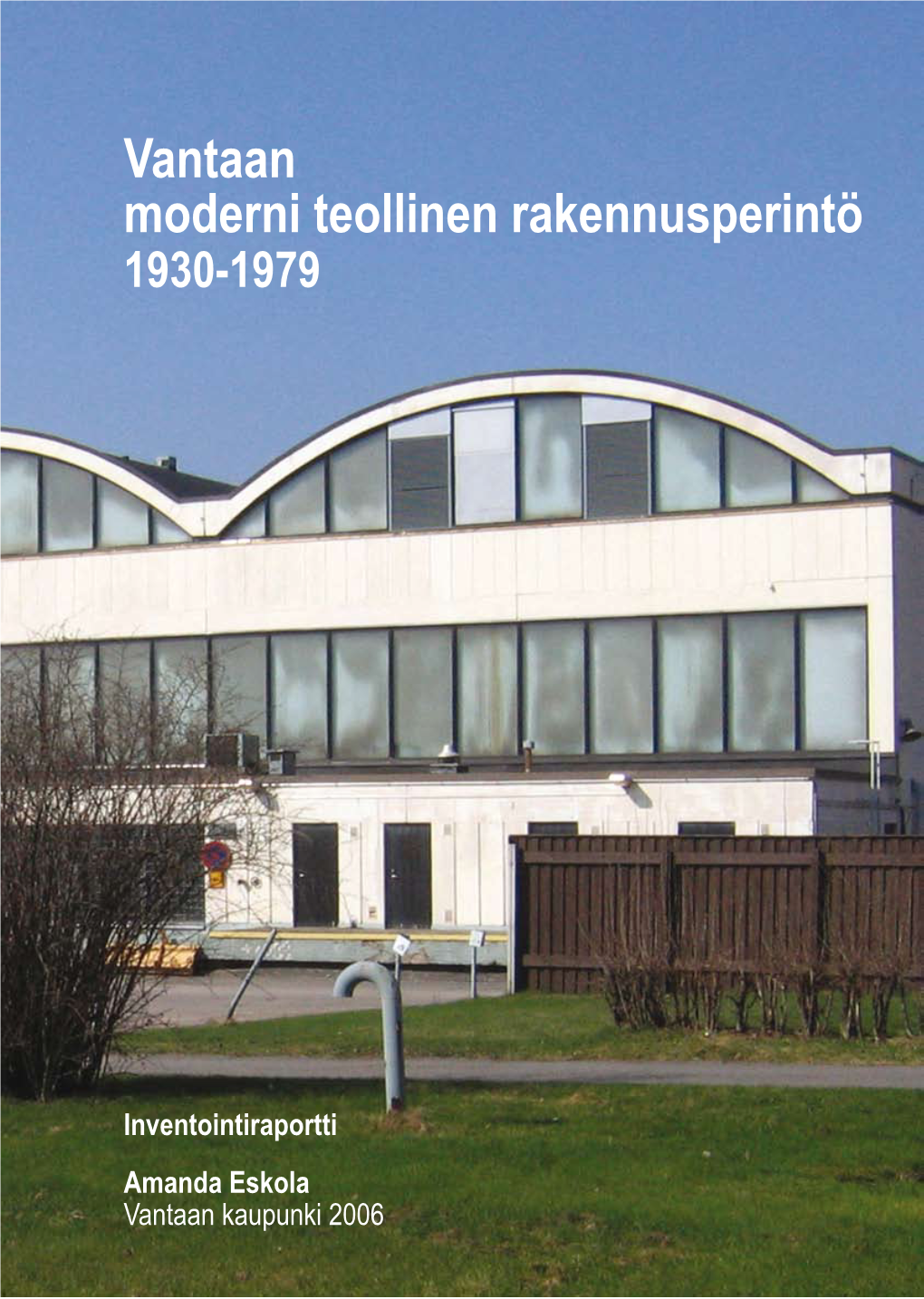 Vantaan Moderni Teollinen Rakennusperintö 1930-1979
