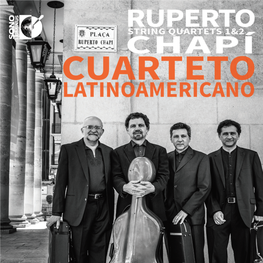 RUPERTO CHAPÍ Ruperto Chapí: String Quartets 1&2 (1851-1909) Cuarteto Latinoamericano DSL-92185