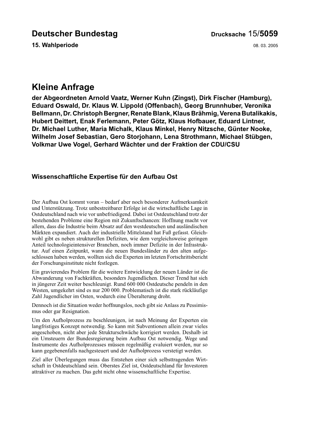 Kleine Anfrage Der Abgeordneten Arnold Vaatz, Werner Kuhn (Zingst), Dirk Fischer (Hamburg), Eduard Oswald, Dr