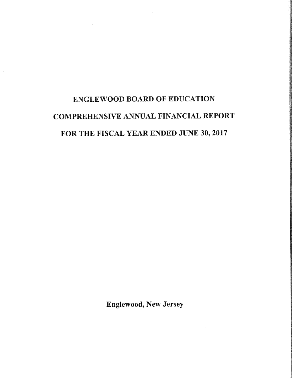 ENGLEWOOD BOARD of EDUCATION COMPREHENSIVE ANNUAL FINANCIAL REPORT for the FISCAL YEAR ENDED JUNE 30, 2017 Englewood, New Jersey