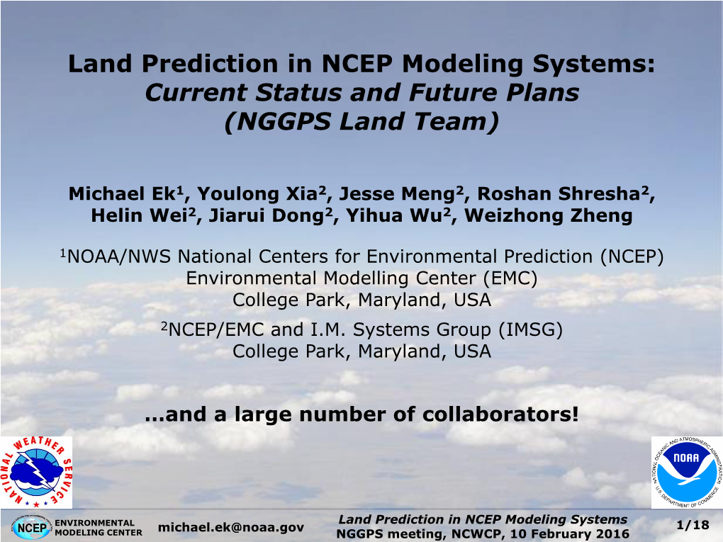 Land Prediction in NCEP Modeling Systems: Current Status and Future Plans (NGGPS Land Team)