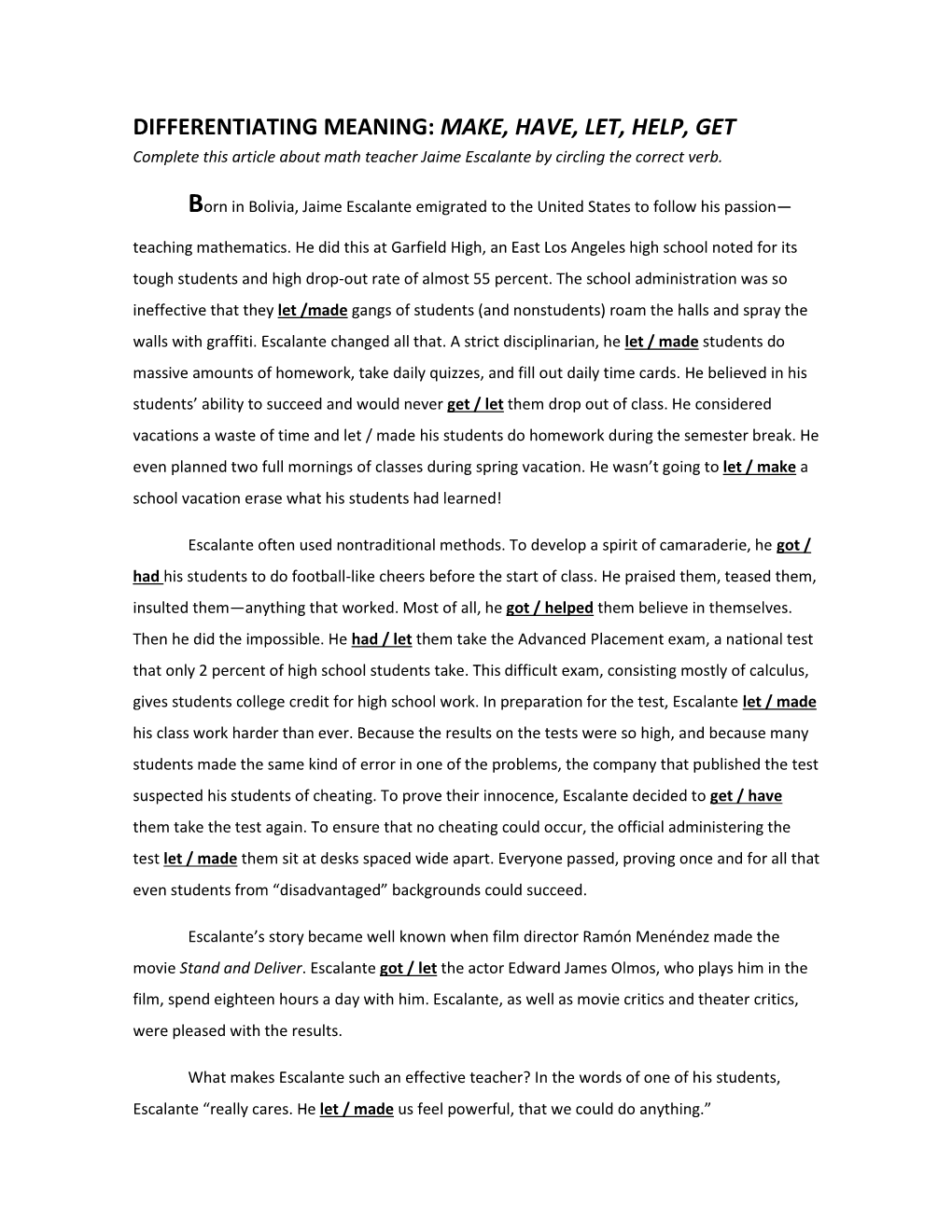 DIFFERENTIATING MEANING: MAKE, HAVE, LET, HELP, GET Complete This Article About Math Teacher Jaime Escalante by Circling the Correct Verb