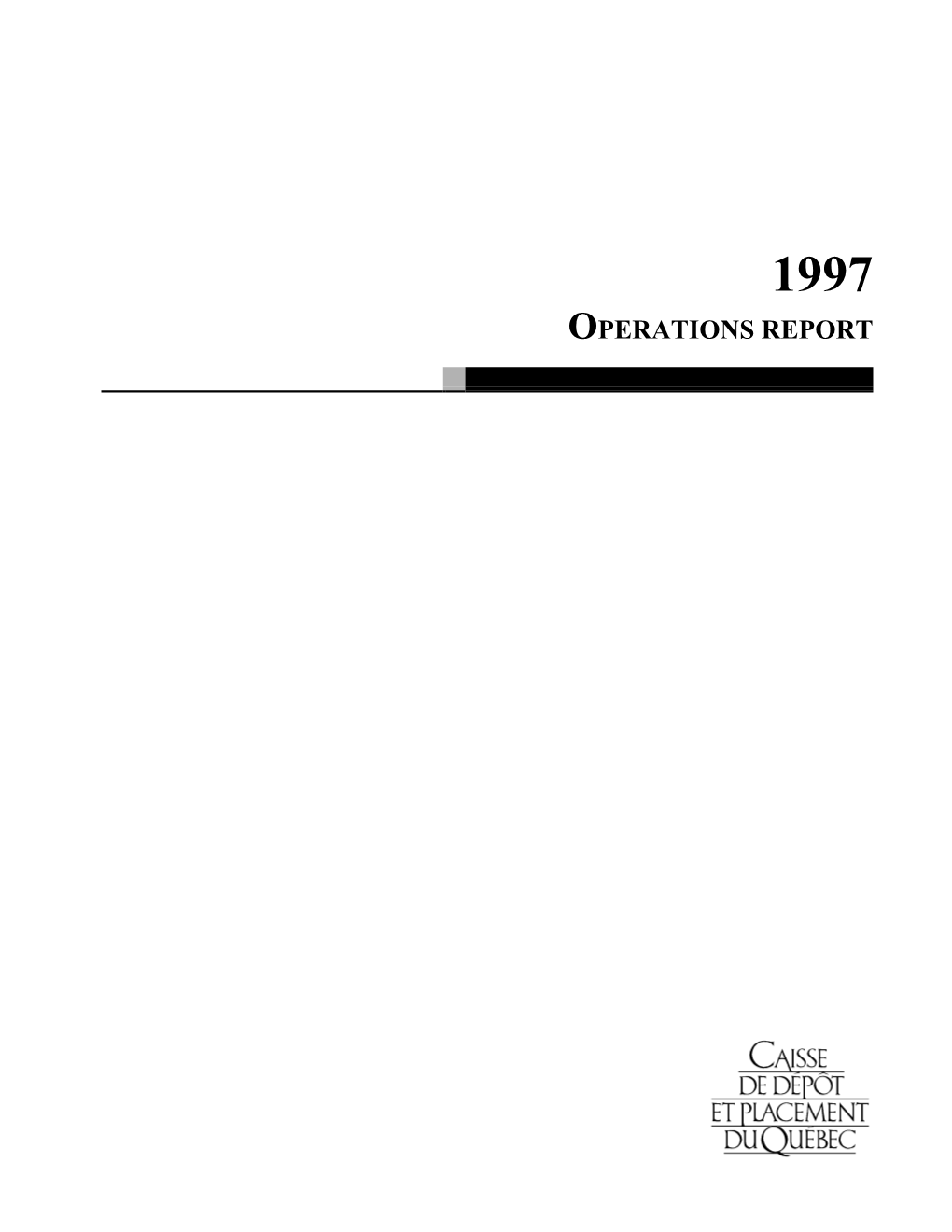 1997 OPERATIONS REPORT the Caisse Has Designated Ms