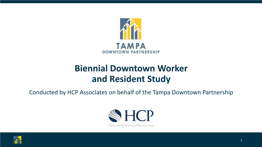 Biennial Downtown Worker and Resident Study Conducted by HCP Associates on Behalf of the Tampa Downtown Partnership
