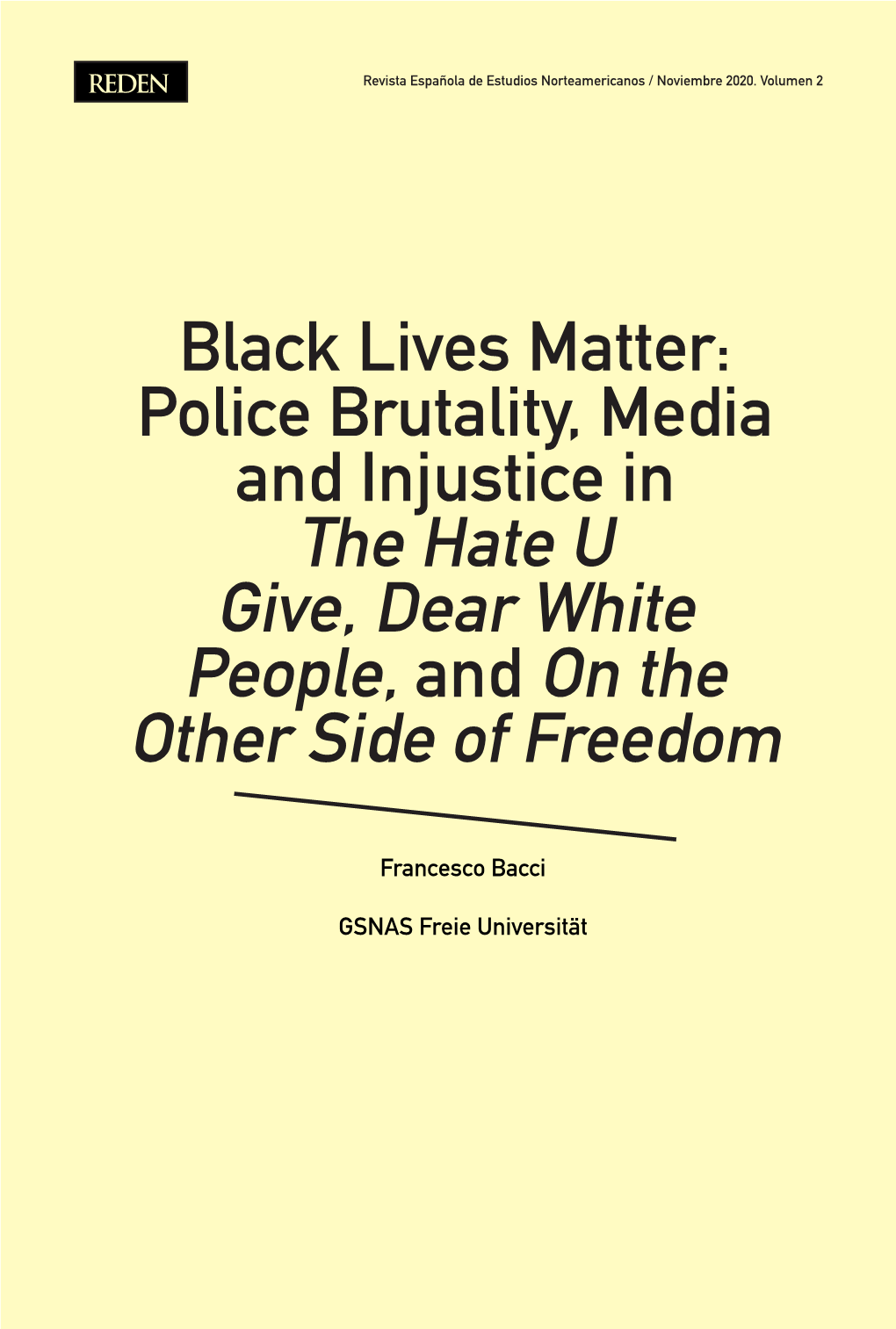 Black Lives Matter: Police Brutality, Media and Injustice in the Hate U Give, Dear White People, and on the Other Side of Freedom