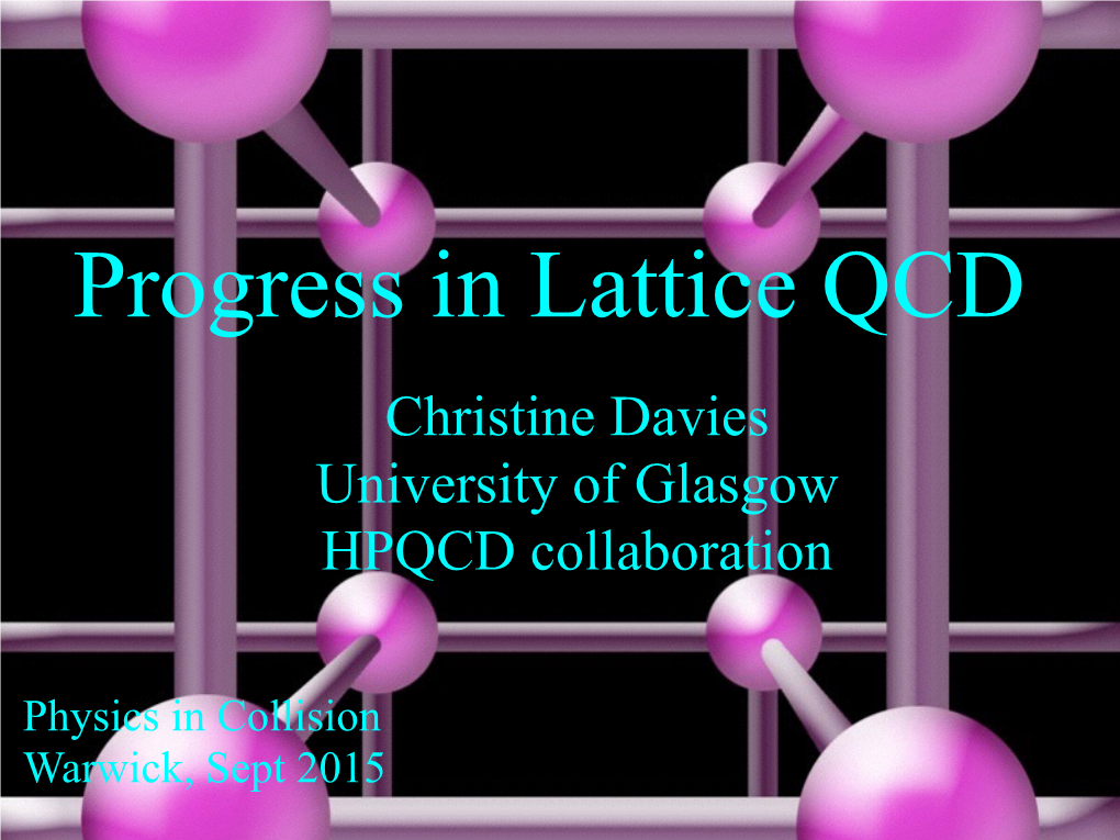 Christine Davies University of Glasgow HPQCD Collaboration