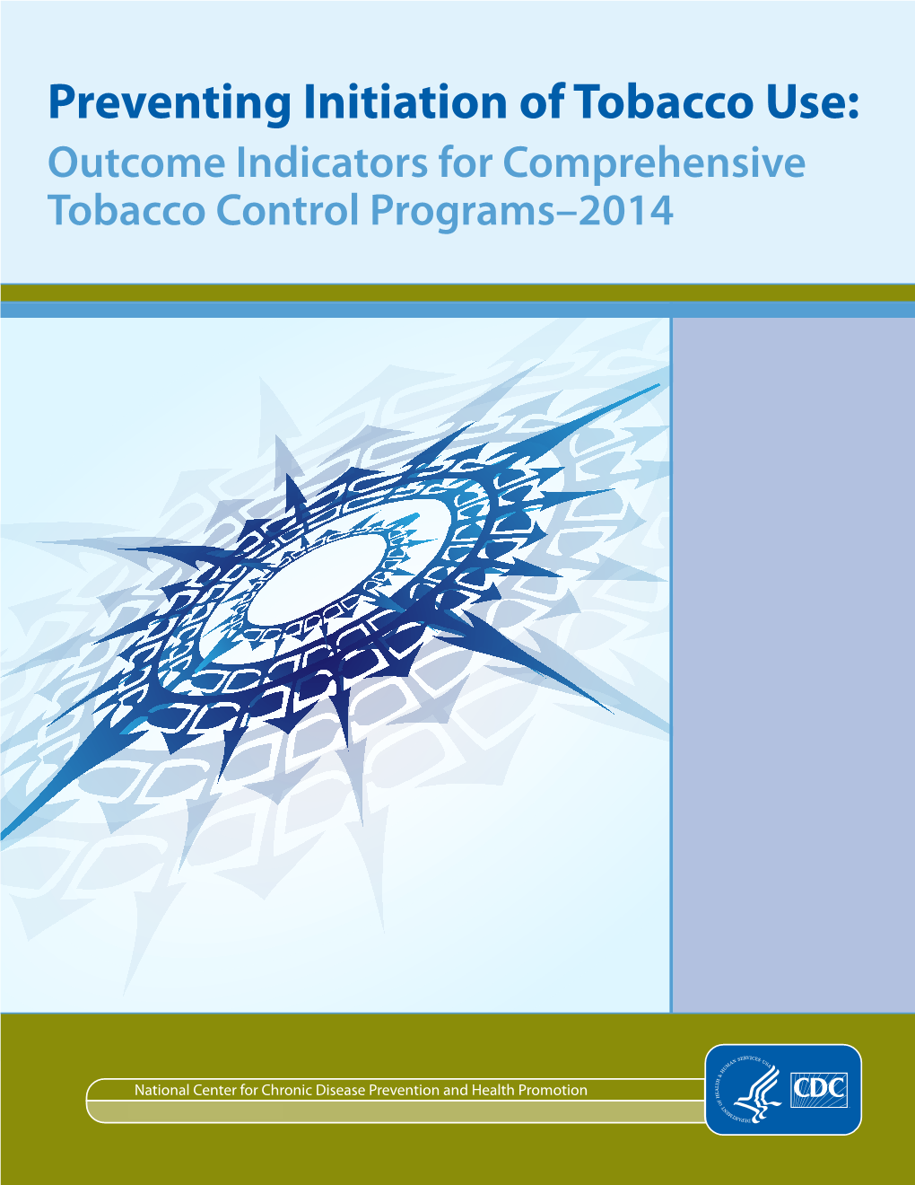 Preventing Initiation of Tobacco Use: Outcome Indicators for Comprehensive Tobacco Control Programs–2014