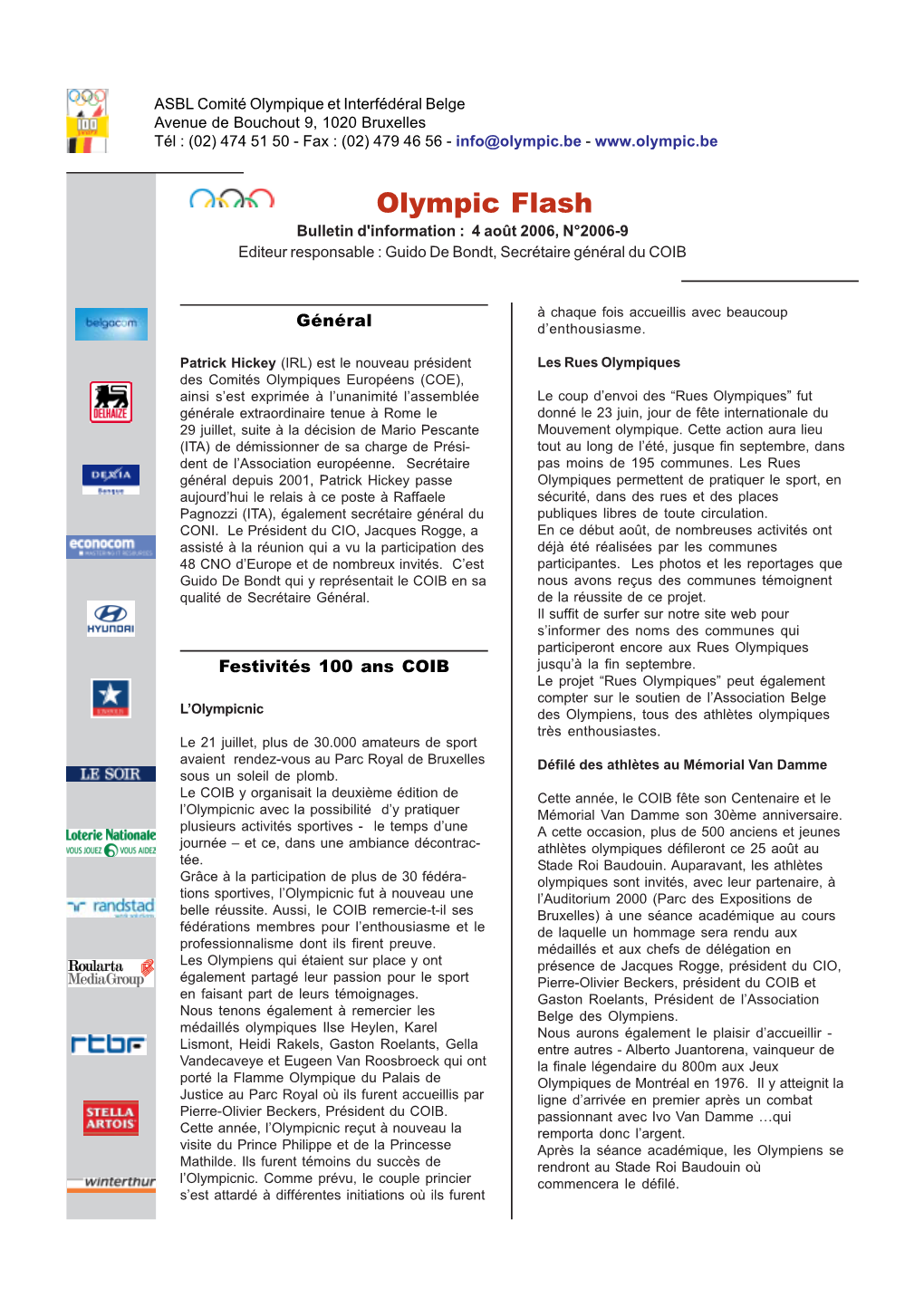 Olympic Flash Bulletin D'information : 4 Août 2006, N°2006-9 Editeur Responsable : Guido De Bondt, Secrétaire Général Du COIB