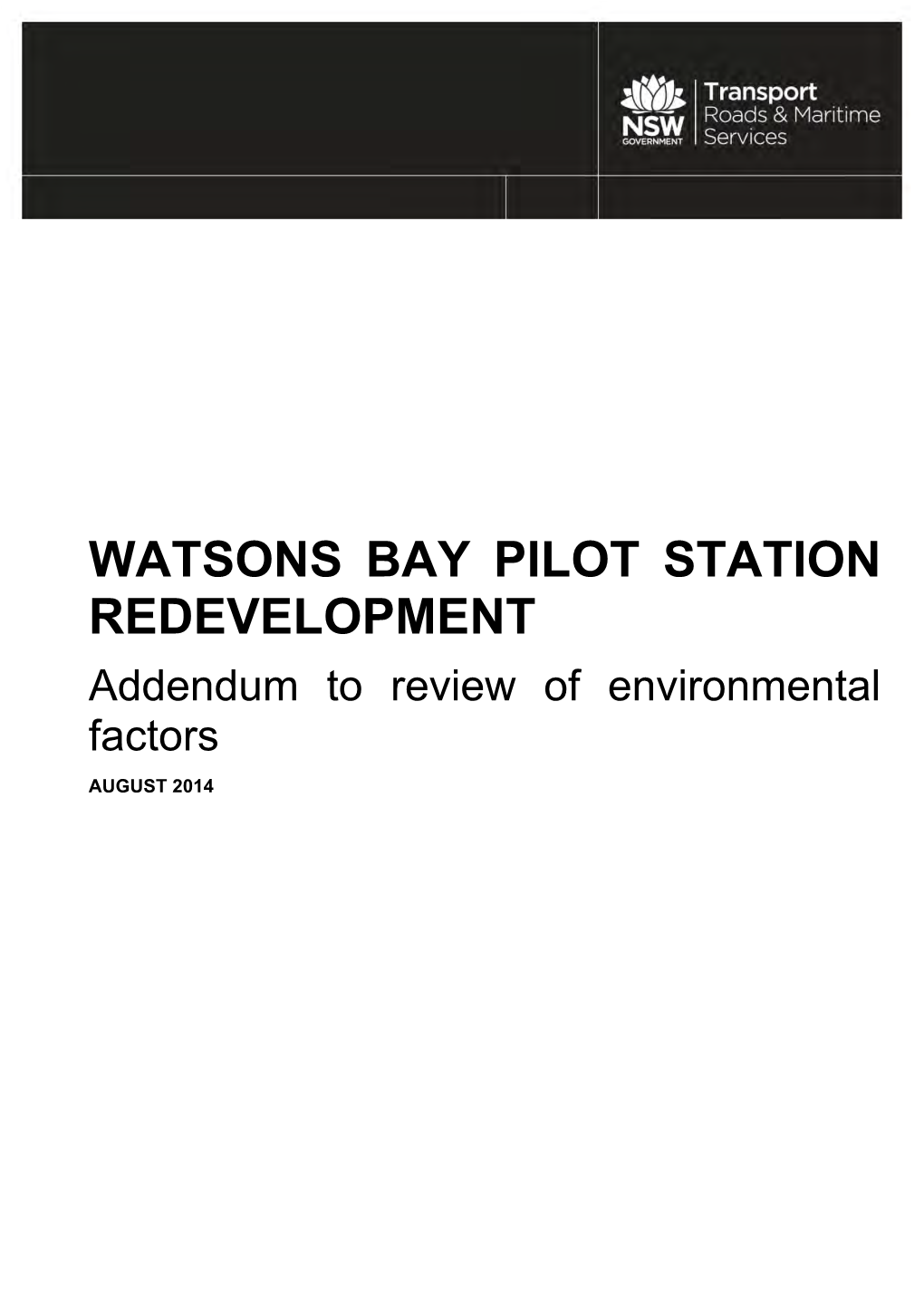 WATSONS BAY PILOT STATION REDEVELOPMENT Addendum to Review of Environmental Factors AUGUST 2014