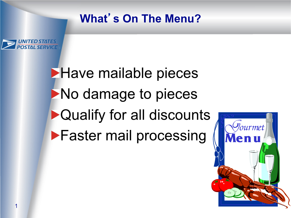 Have Mailable Pieces No Damage to Pieces Qualify for All Discounts Faster Mail Processing