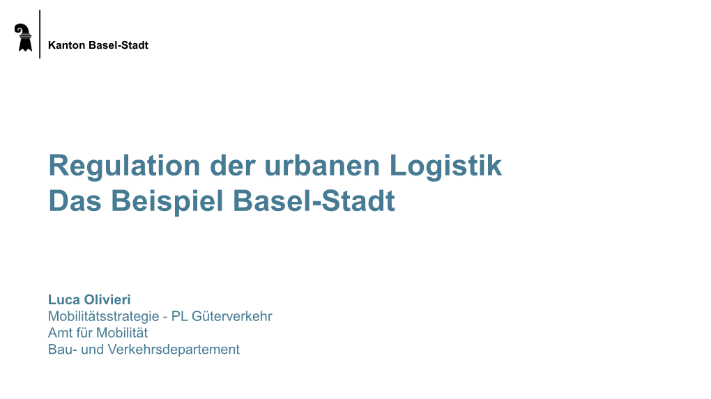 Regulation Der Urbanen Logistik Das Beispiel Basel-Stadt