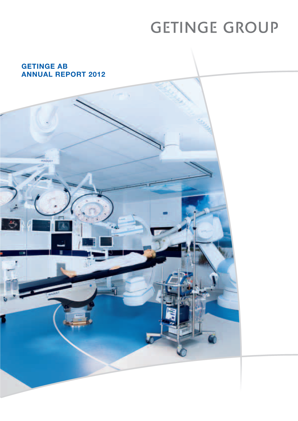 GETINGE AB ANNUAL REPORT 2012 Contents Year in Brief