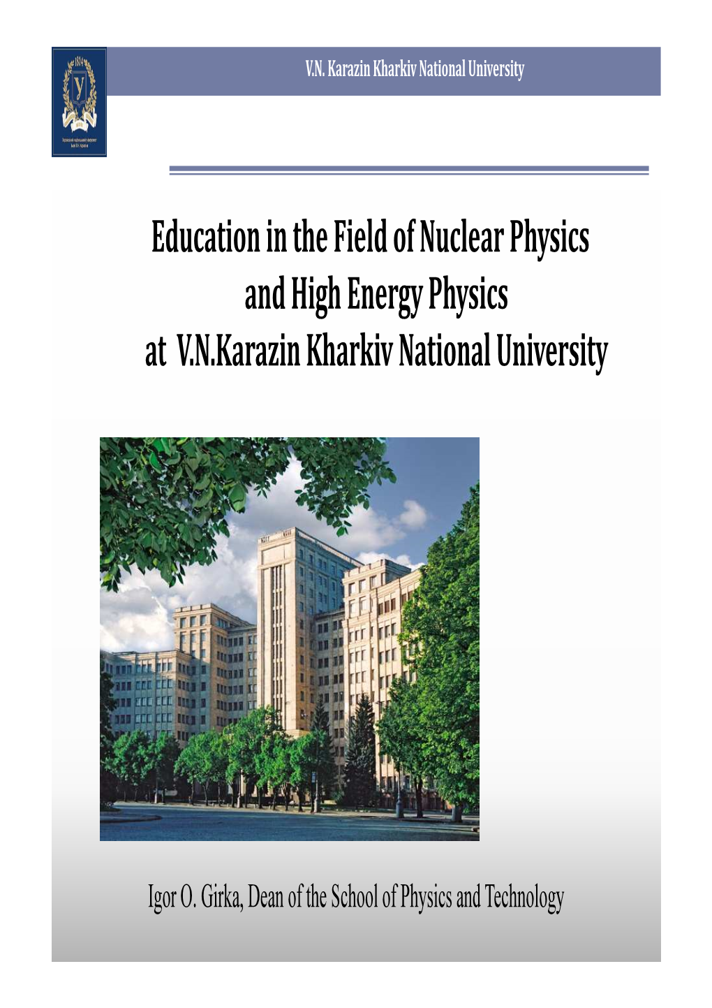 Education in the Field of Nuclear Physics and High Energy Physics at V.N.Karazin Kharkiv National University