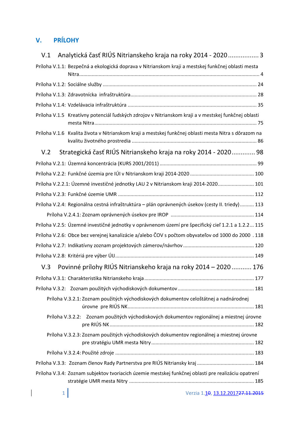 V. PRÍLOHY V.1 Analytická Časť RIÚS Nitrianskeho Kraja Na Roky 2014