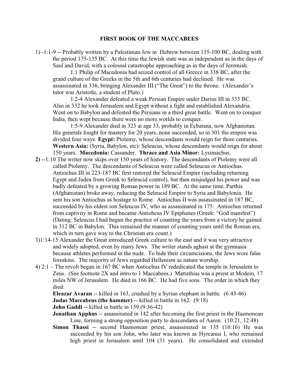 FIRST BOOK of the MACCABEES 1) -1:1-9 -- Probably Written by a Palestinian Jew in Hebrew Between 135-100 BC, Dealing with the P