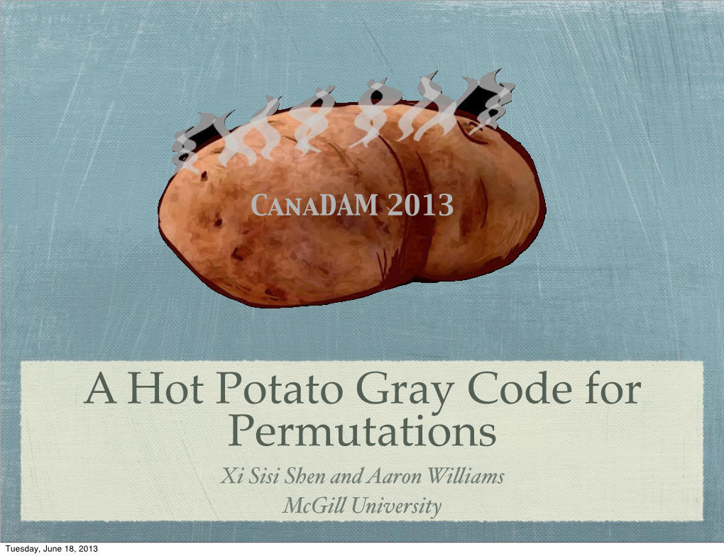A Hot Potato Gray Code for Permutations Xi Sisi Shen and Aaron Wi!Iams Mcgi! University