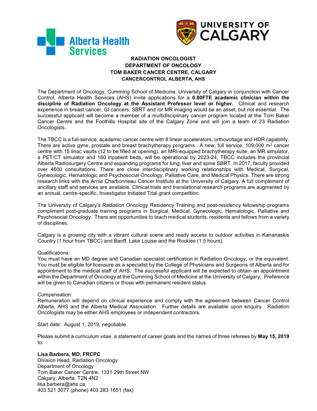 RADIATION ONCOLOGIST DEPARTMENT of ONCOLOGY TOM BAKER CANCER CENTRE, CALGARY CANCERCONTROL ALBERTA, AHS the Department of Oncolo