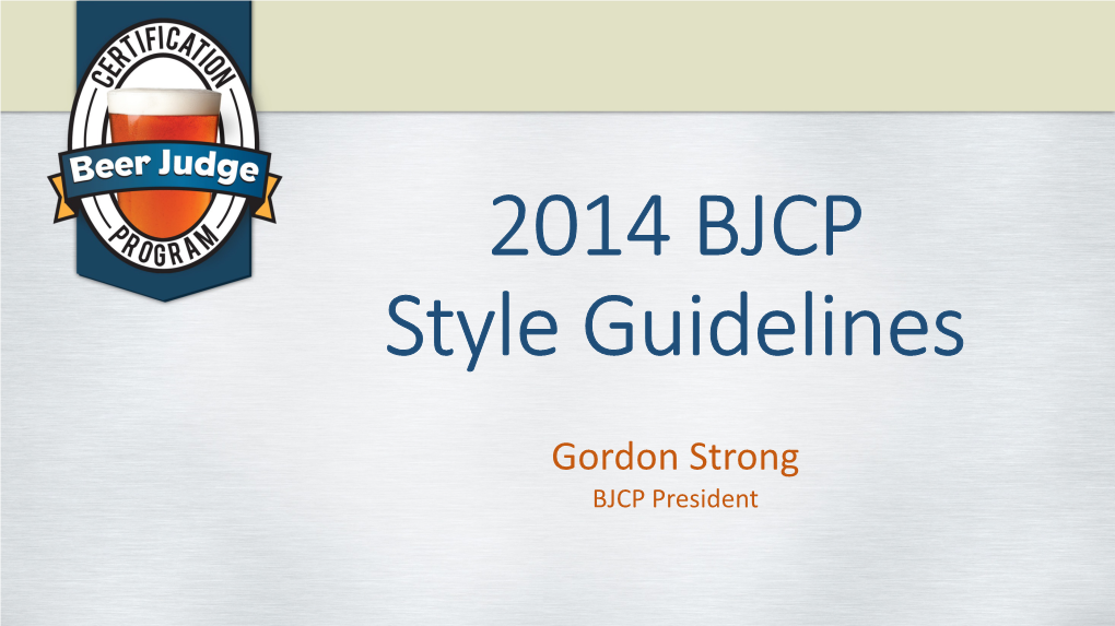 Gordon Strong BJCP President Why Change?