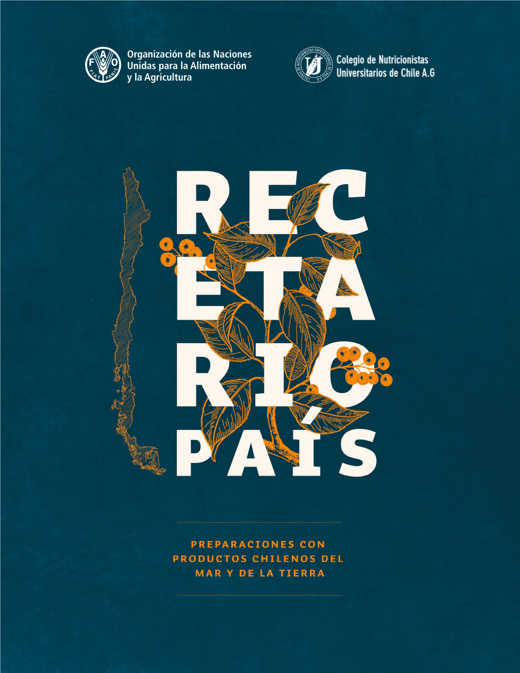 Recetario País - Preparaciones Con Productos Chilenos Del Mar Y De La Tierra