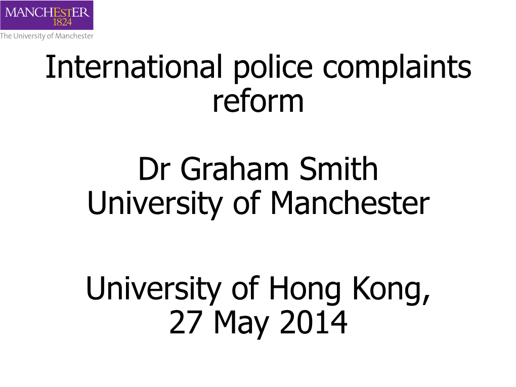International Police Complaints Reform Dr Graham Smith University Of