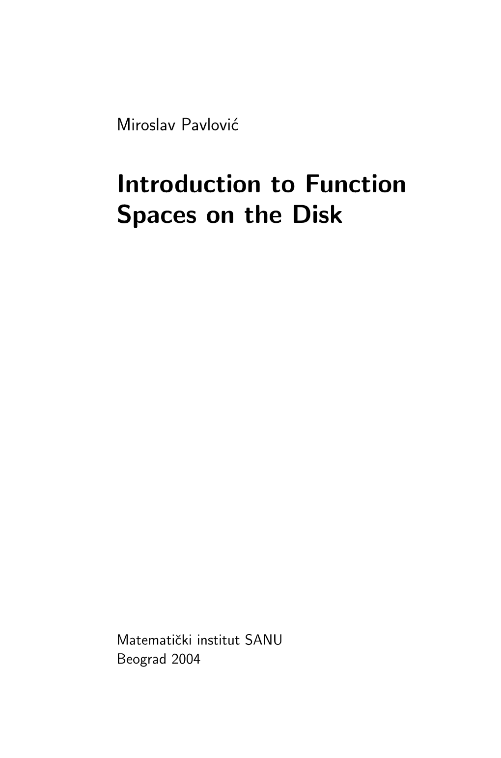 Introduction to Function Spaces on the Disk