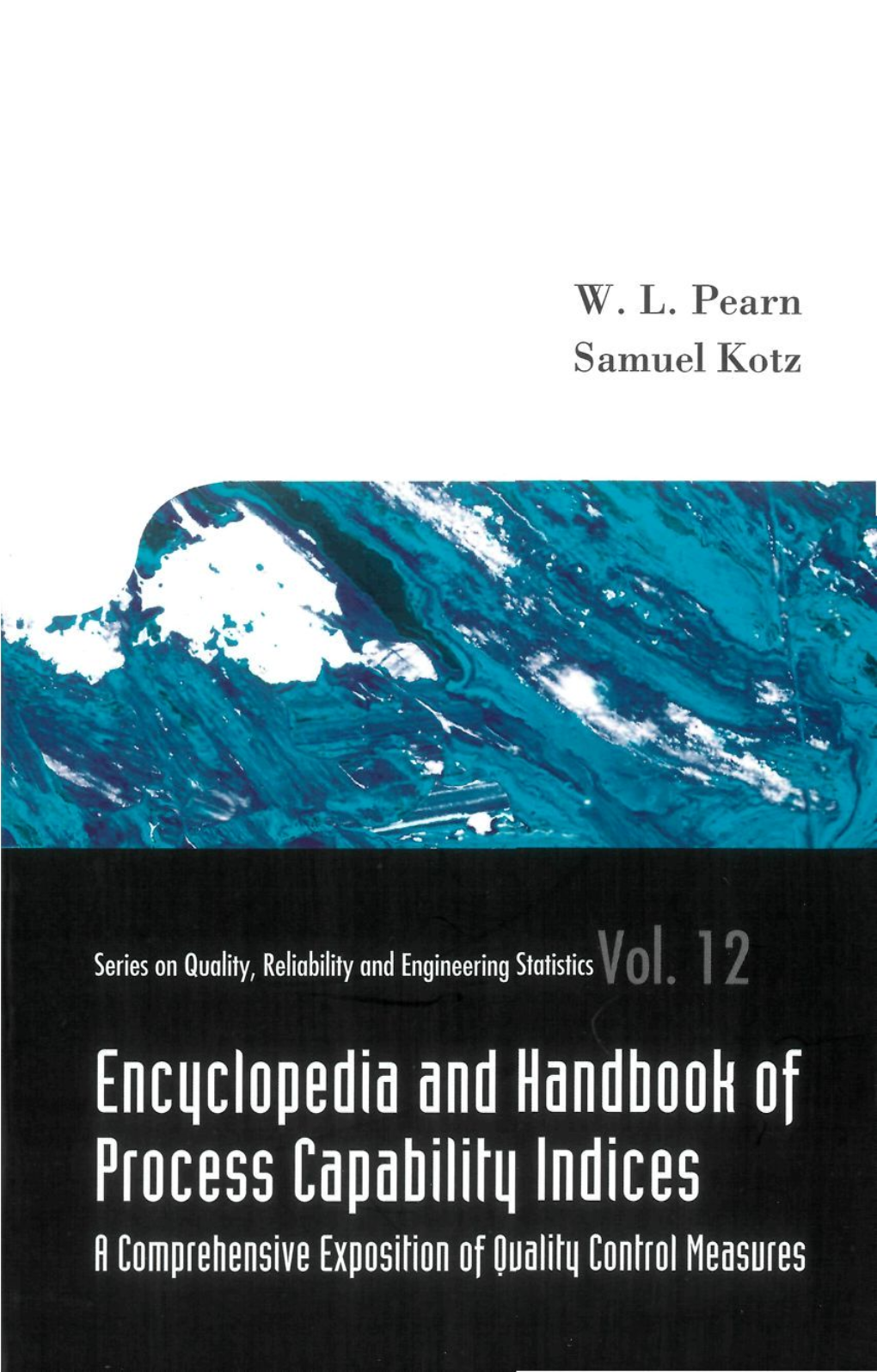 Encyclopedia and Handbook of Process Capability Indices R Comprehensive Exposition of Quality Control Neosures Encyclopedia and Handbook Of