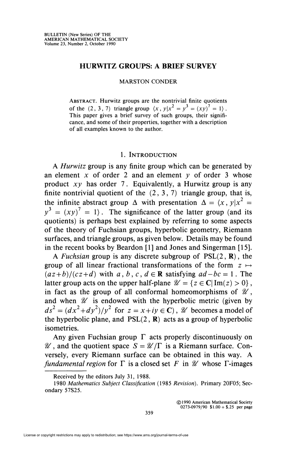 A BRIEF SURVEY a Hurwitz Group Is Any Finite Group Which Can Be Generated by an Element X of Order 2 and an Elem