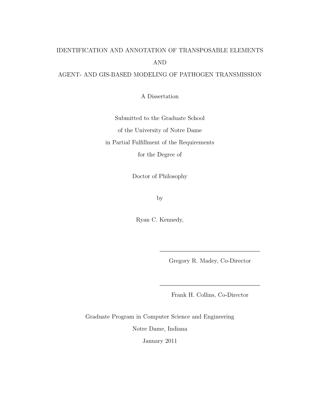 IDENTIFICATION and ANNOTATION of TRANSPOSABLE ELEMENTS and AGENT- and GIS-BASED MODELING of PATHOGEN TRANSMISSION a Dissertation