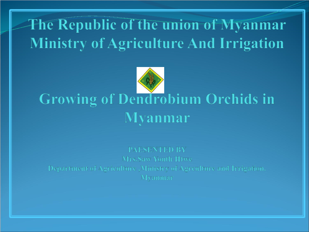 The Republic of the Union of Myanmar Ministry of Agriculture And