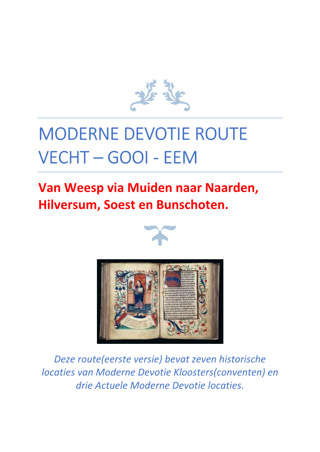 MODERNE DEVOTIE ROUTE VECHT – GOOI - EEM Van Weesp Via Muiden Naar Naarden, Hilversum, Soest En Bunschoten
