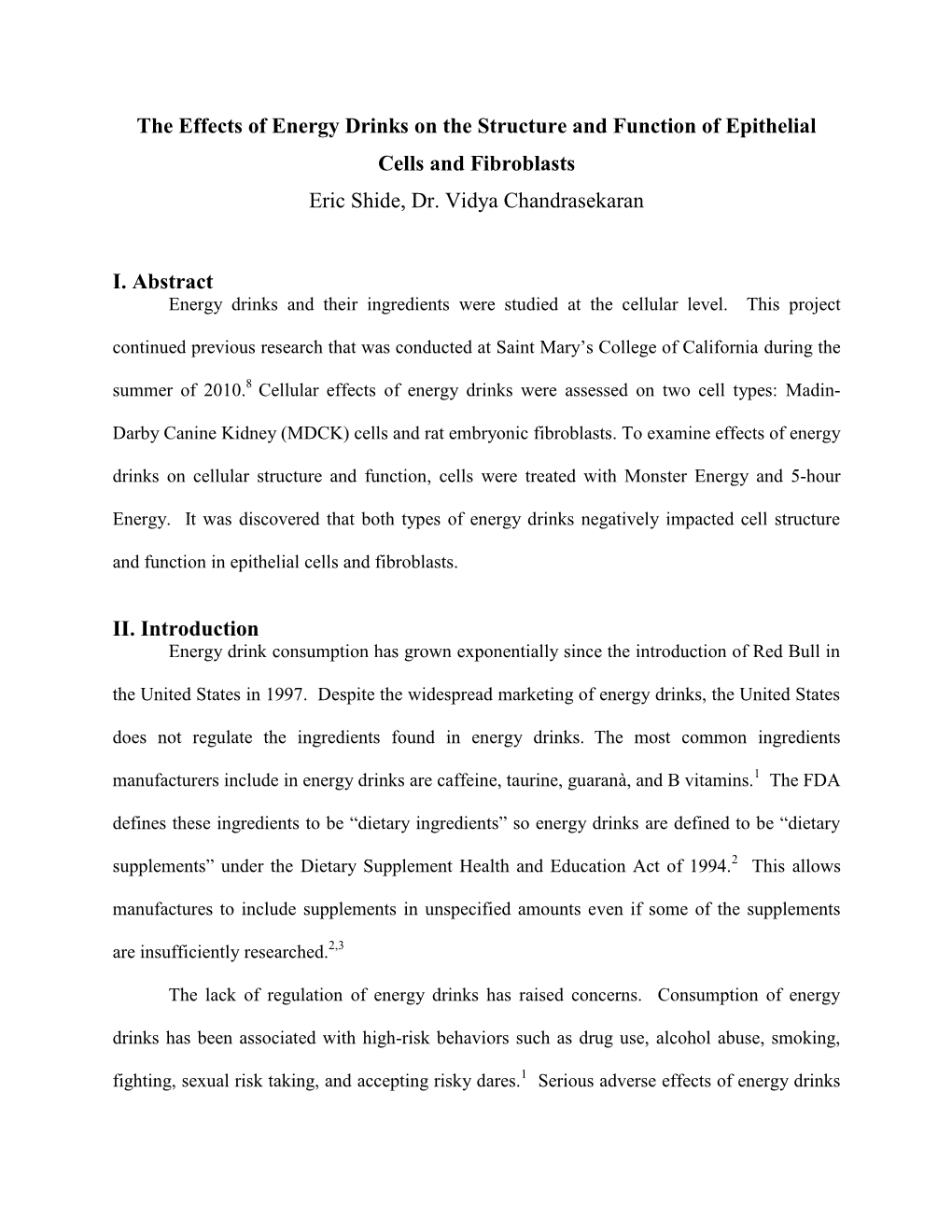 The Effects of Energy Drinks on the Structure and Function of Epithelial Cells and Fibroblasts Eric Shide, Dr. Vidya Chandrasekaran