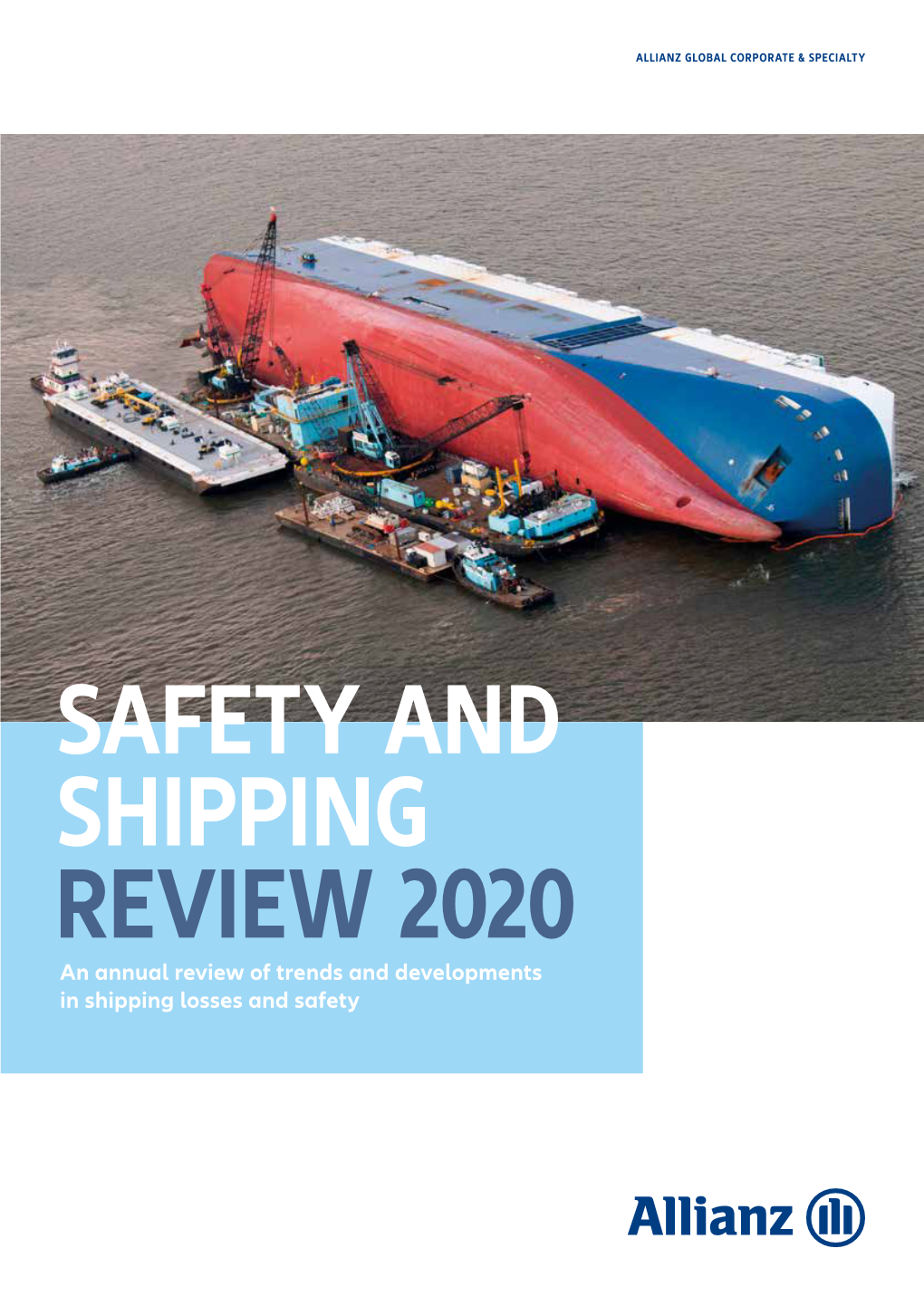 SAFETY and SHIPPING REVIEW 2020 an Annual Review of Trends and Developments in Shipping Losses and Safety Allianz Global Corporate & Specialty