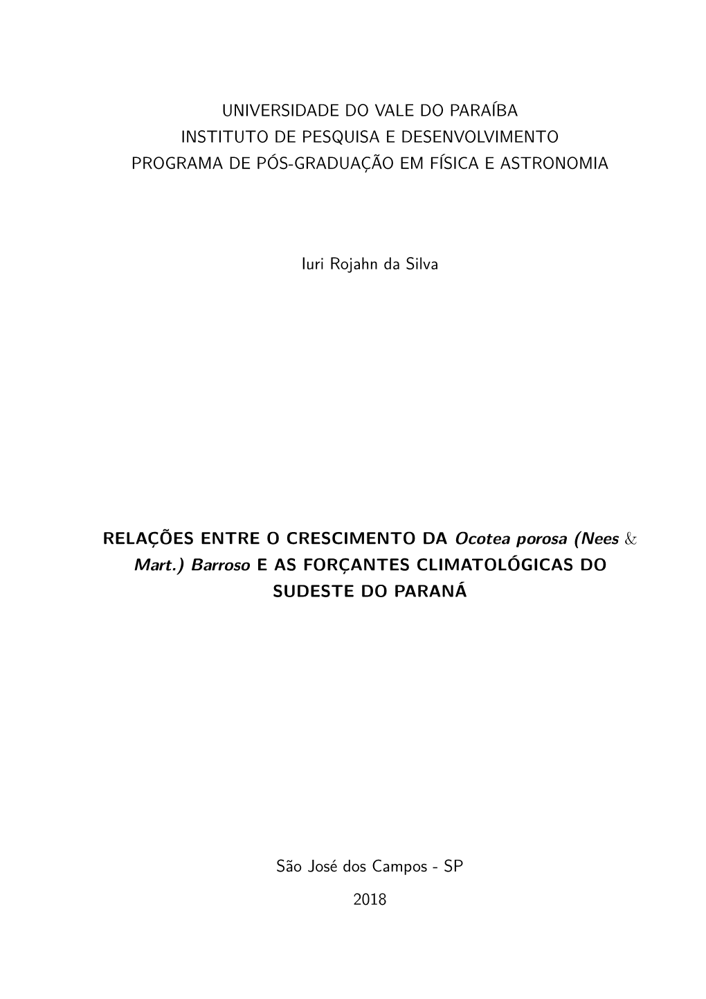 RELAÇÕES ENTRE O CRESCIMENTO DA Ocotea Porosa (Nees & Mart.) Barroso E AS FORÇANTES CLIMATOLÓGICAS DO SUDESTE DO PARANÁ