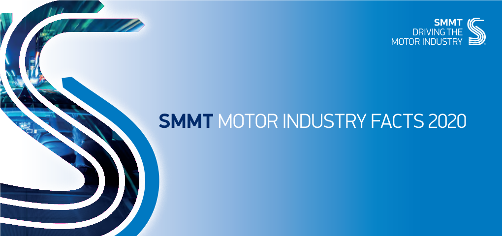 Smmt Motor Industry Facts 2020 What Is Smmt? What Is Smmt?