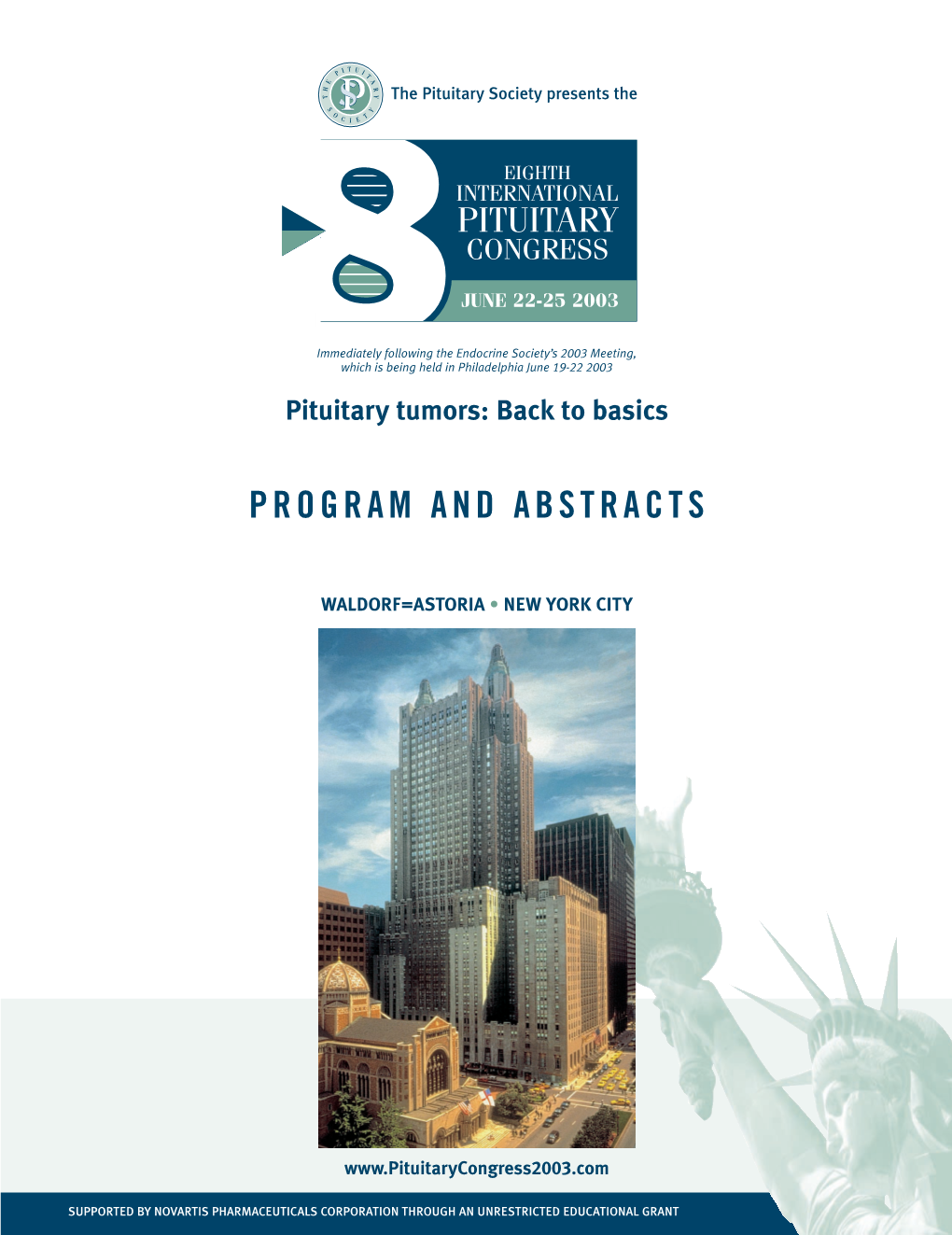 8Th International Pituitary Congress Will Be Held in New York City from June 22 Through June 25, Immediately Following the ENDO 2003 Meeting in Philadelphia