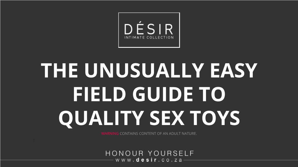 The Unusually Easy Field Guide to Quality Sex Toys Warning Contains Content of an Adult Nature