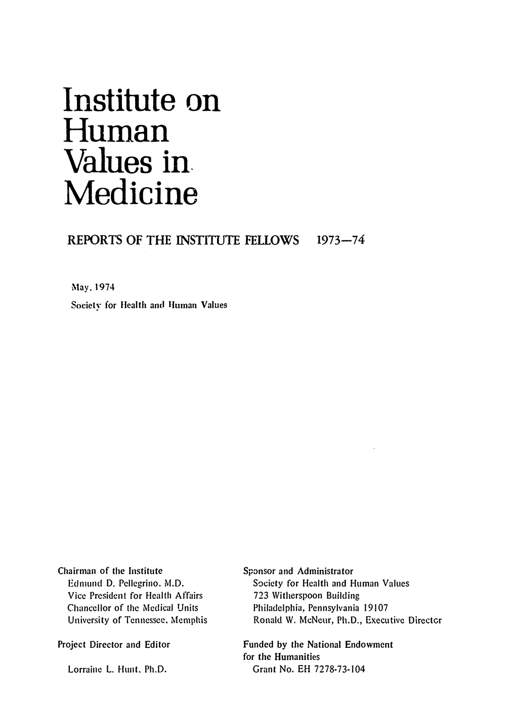 Institute on Human Values in Medicine REPORTS of the INSTITUTE FELLOWS 1973-74