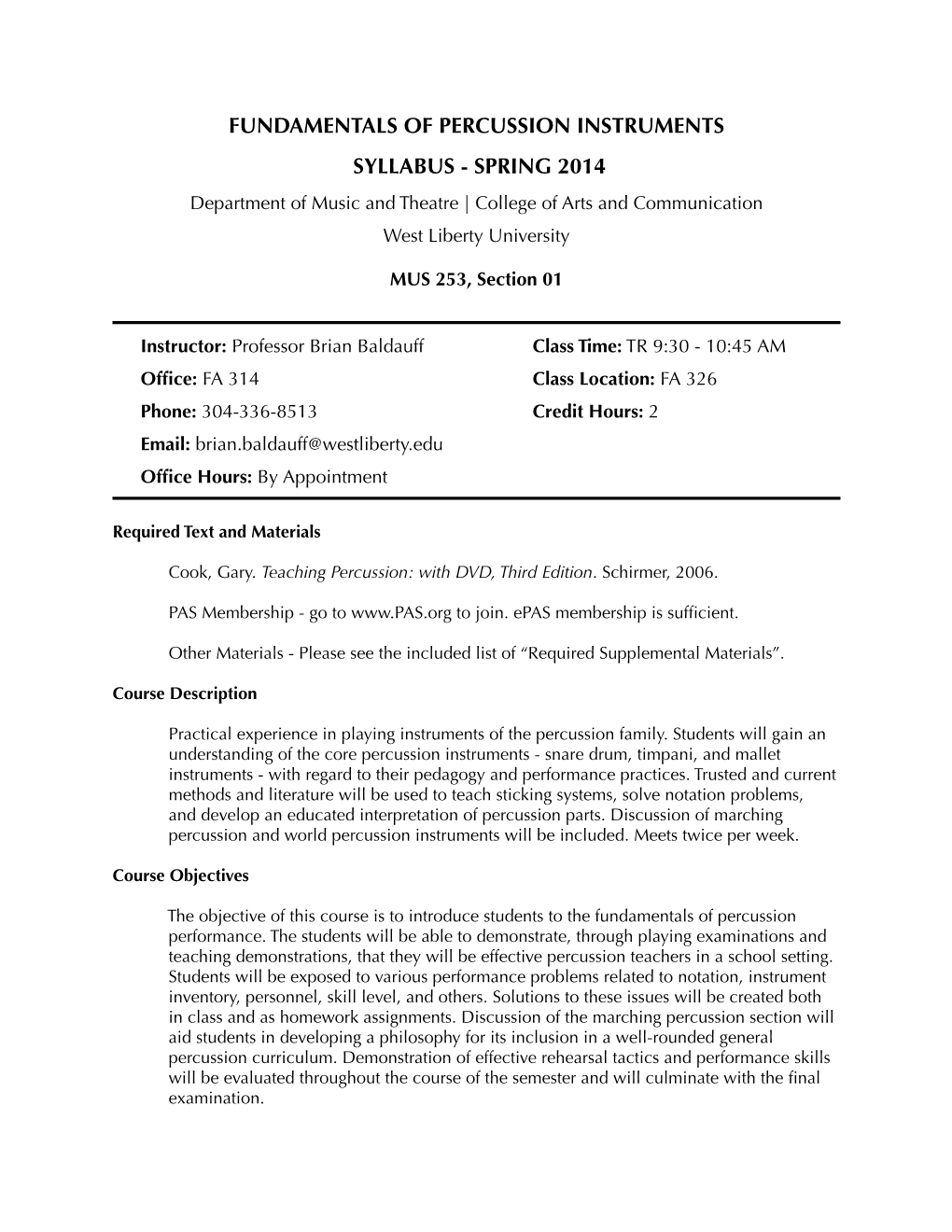 FUNDAMENTALS of PERCUSSION INSTRUMENTS SYLLABUS - SPRING 2014 Department of Music and Theatre | College of Arts and Communication West Liberty University