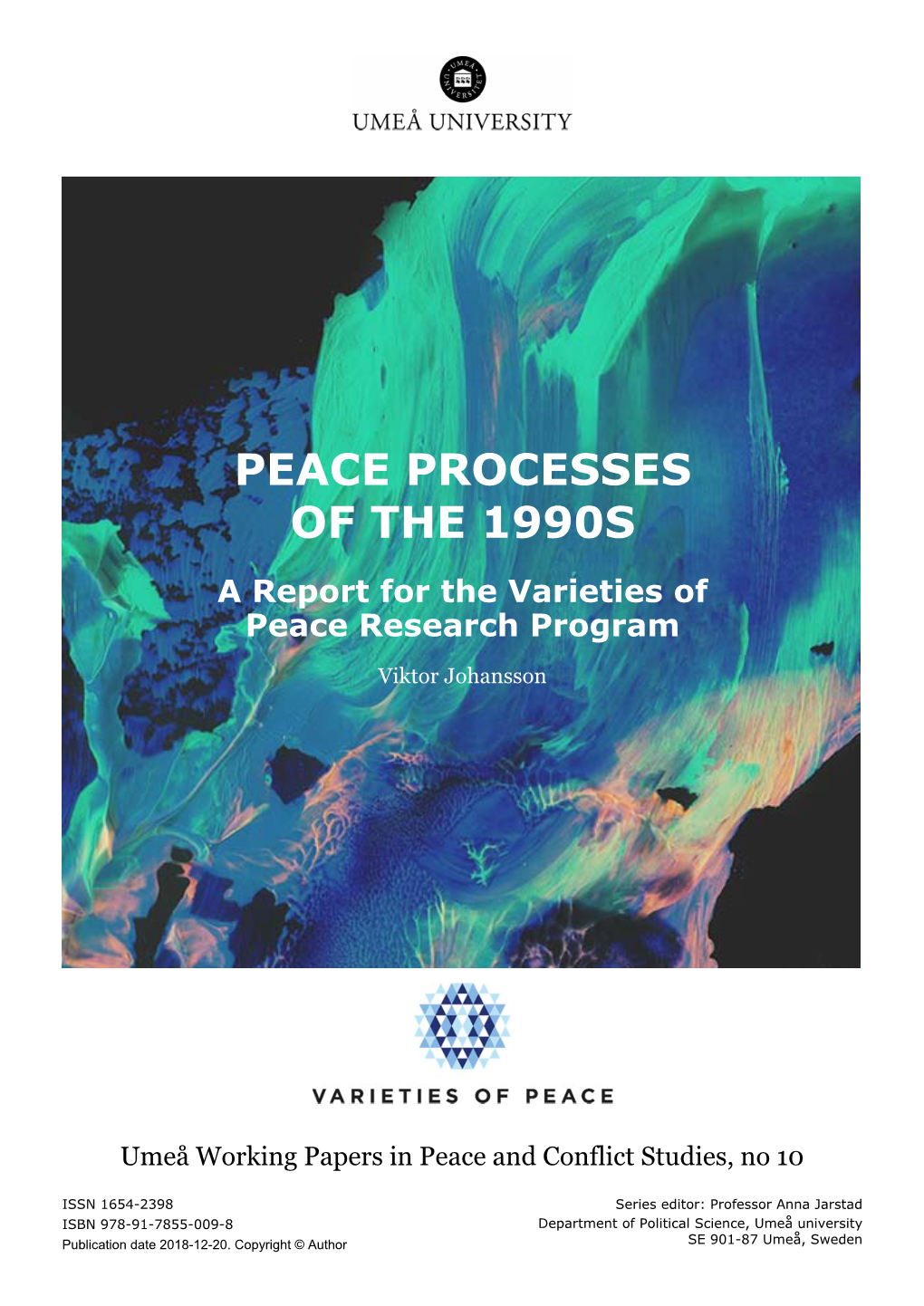 PEACE PROCESSES of the 1990S a Report for the Varieties of Peace Research Program